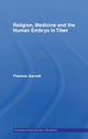 Book cover of: Religion, Medicine and the Human Embryo in Tibet. By: Frances Mary Garrett, Frances Garrett