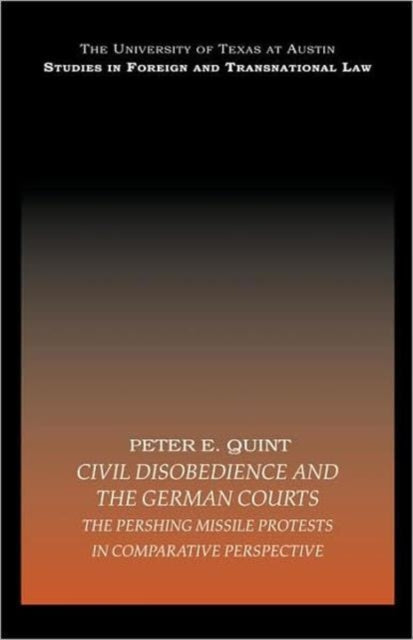 Book cover of: Civil Disobedience and the German Courts. By: Peter E. Quint, Peter Quint