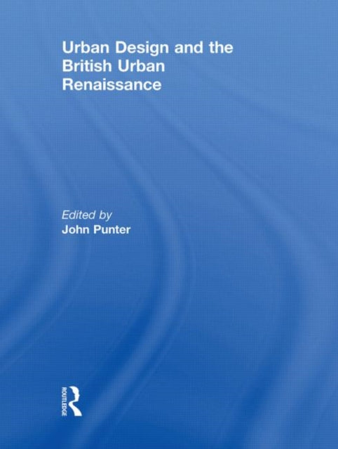 Book cover of: Urban Design and the British Urban Renaissance