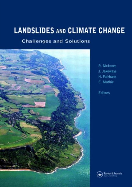 Book cover of: Landslides and Climate Change: Challenges and Solutions. By: International Conference on Landslides and Climate Change (2007 Ventnor, England)