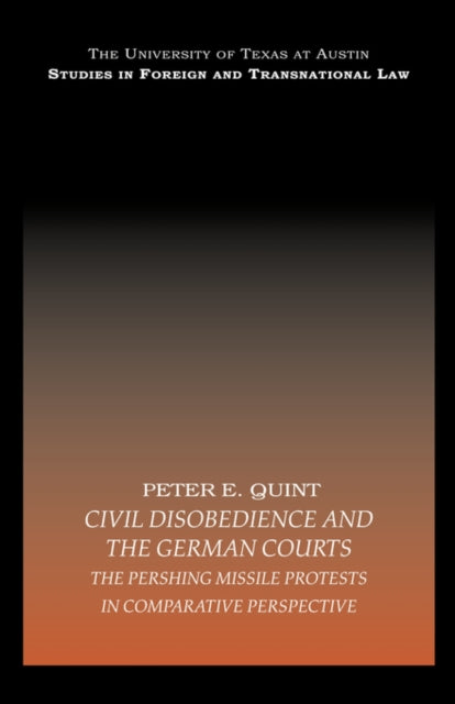Book cover of: Civil Disobedience and the German Courts. By: Peter Quint