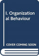 Book cover of: I. Organizational Behaviour