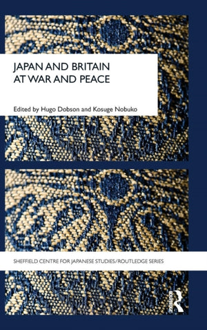 Japan and Britain at War and Peace