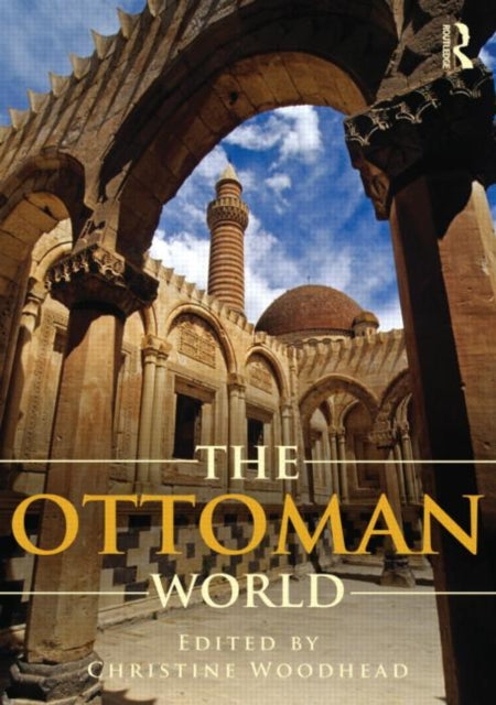Book cover of: Ottoman World. By: CHRISTINE WOODH, Christine Woodhead