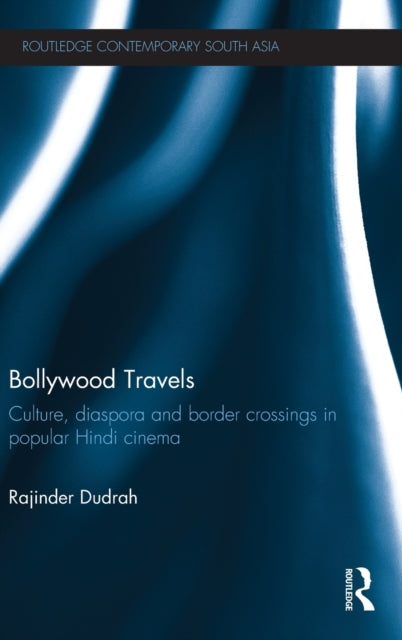 Book cover of: Bollywood Travels. By: Rajinder Dudrah