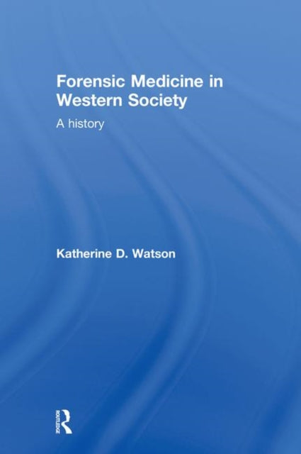 Forensic Medicine in Western Society