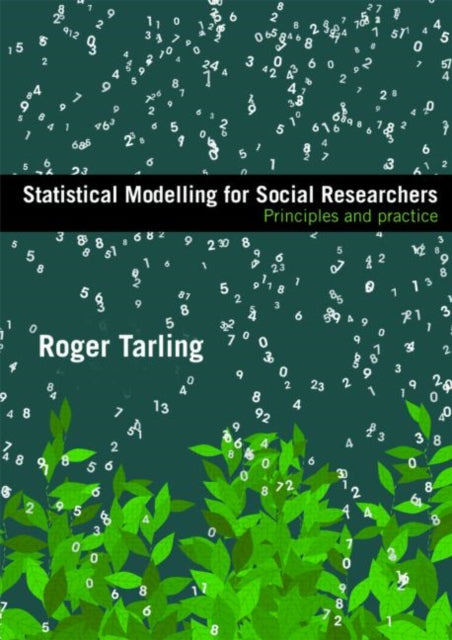 Book cover of: Statistical Modelling for Social Researchers. By: Roger Tarling