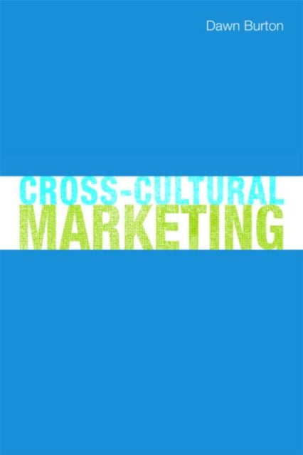 Book cover of: Cross-Cultural Marketing. By: Dawn Burton