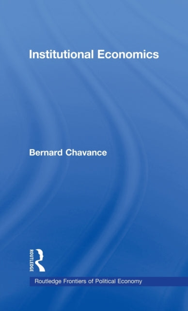 Book cover of: Institutional Economics. By: Bernard Chavance