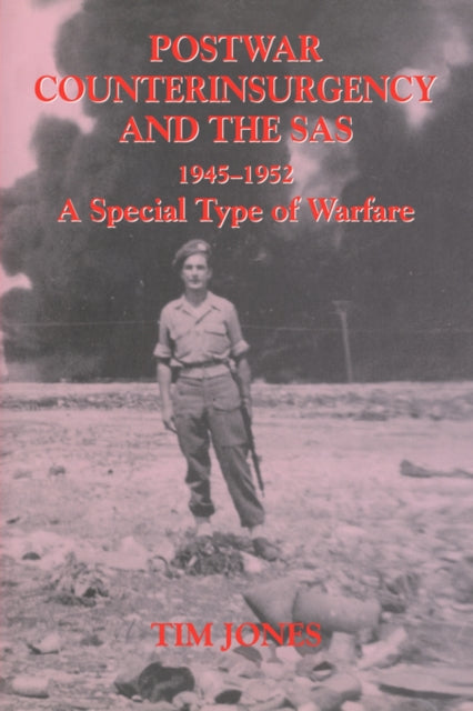 Book cover of: Post-war Counterinsurgency and the SAS, 1945-1952. By: Tim Jones