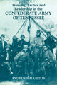 Book cover of: Training, Tactics and Leadership in the Confederate Army of Tennessee. By: Andrew Haughton