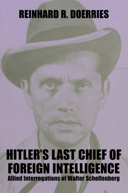 Book cover of: Hitler's Last Chief of Foreign Intelligence. By: Reinhard R. Doe