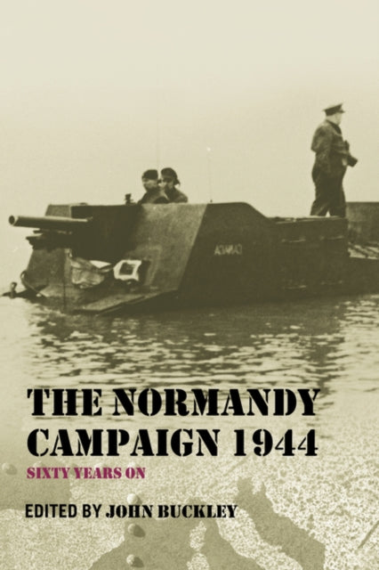 Book cover of: Normandy Campaign 1944. By: John Buckley