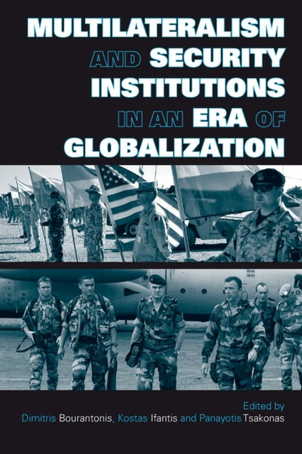 Book cover of: Multilateralism and Security Institutions in an Era of Globalization. By: Dimitris Bouran