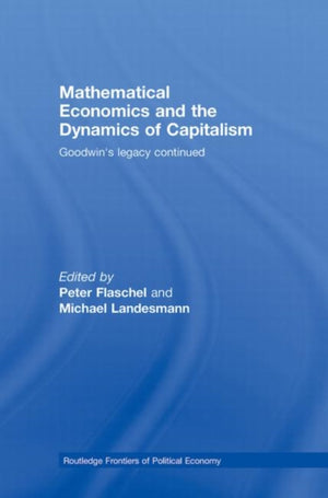Mathematical Economics and the Dynamics of Capitalism