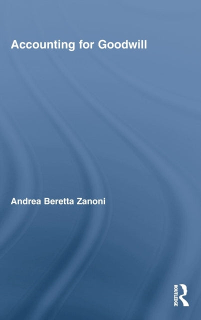 Book cover of: Accounting for Goodwill. By: Andrea Beretta Zanoni