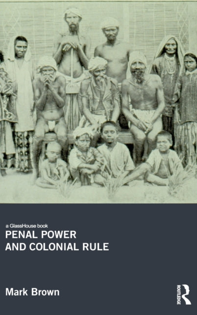 Penal Power and Colonial Rule