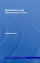 Book cover of: Marketization and Democracy in China. By: Jianjun Zhang