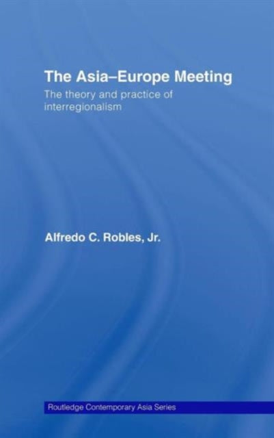 Book cover of: Asia-Europe Meeting. By: Alfredo C. Robles, Alfredo Robles