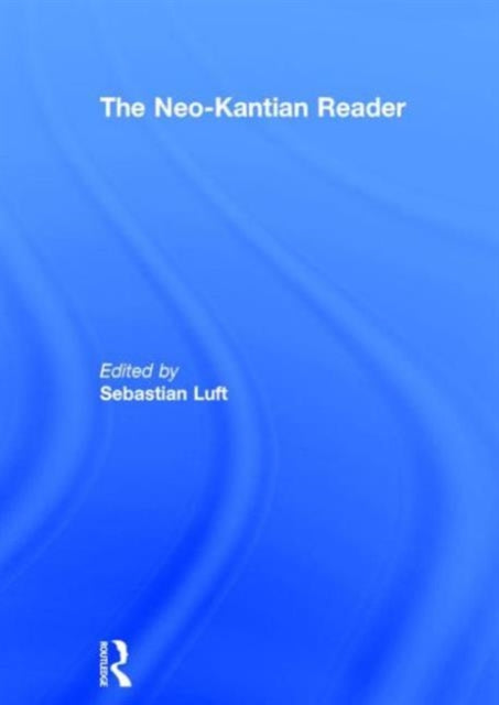 Book cover of: Neo-Kantian Reader. By: Dermot Moran