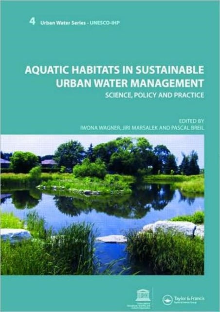 Book cover of: Aquatic Habitats in Sustainable Urban Water Management. By: Iwona Wagner