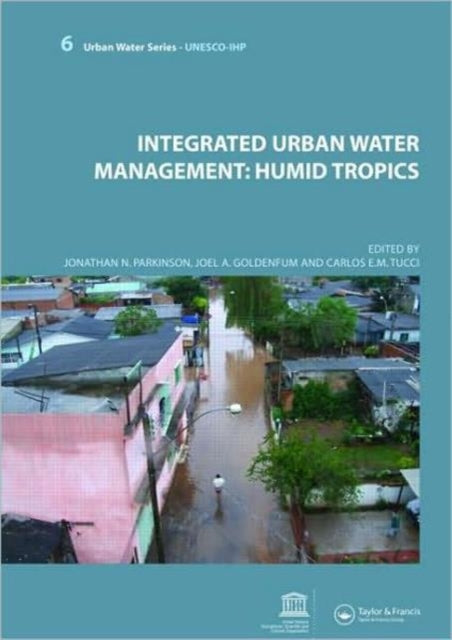 Book cover of: Integrated Urban Water Management: Humid Tropics. By: Jonathan Parkinson