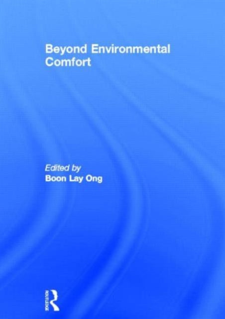 Book cover of: Beyond Environmental Comfort. By: Boon Lay Ong