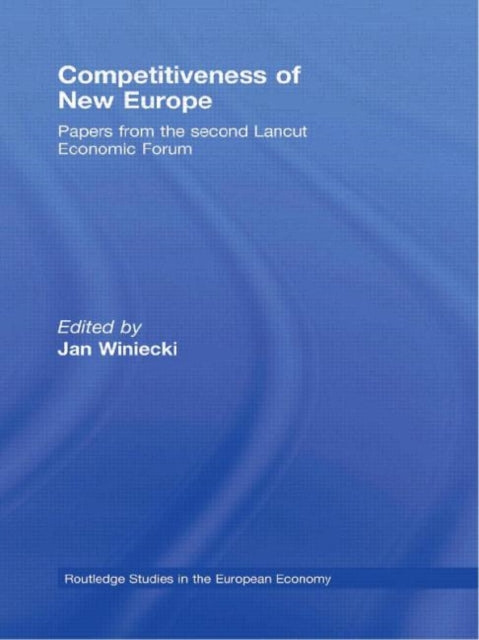 Book cover of: Competitiveness of New Europe. By: Jan Winiecki, Lancut Economic Forum (2nd 2006 Poland)