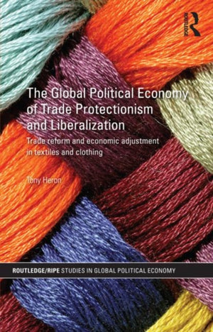 Global Political Economy of Trade Protectionism and Liberalization
