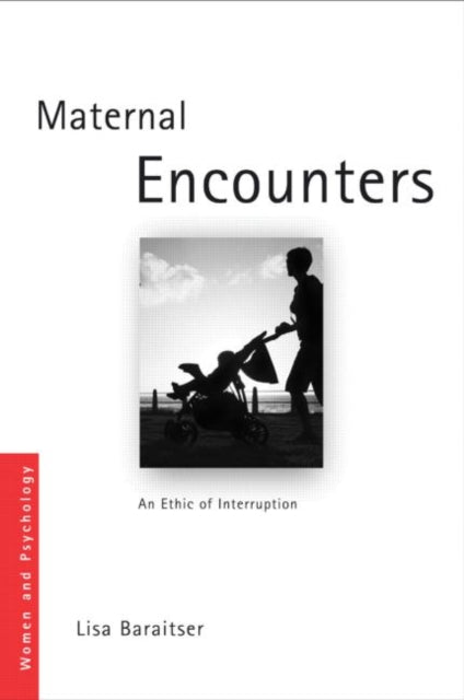 Book cover of: Maternal Encounters. By: Lisa Baraitser