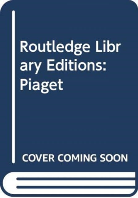 Book cover of: Routledge Library Editions: Piaget