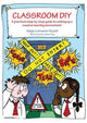 Book cover of: Classroom DIY. By: Leimanis-Wyatt, Maija Leimanis-Wyatt