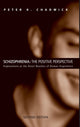Book cover of: Schizophrenia: The Positive Perspective. By: Peter K. Chadwick