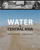 Book cover of: Water in Central Asia. By: Viktor Abramovich Dukhovnyĭ