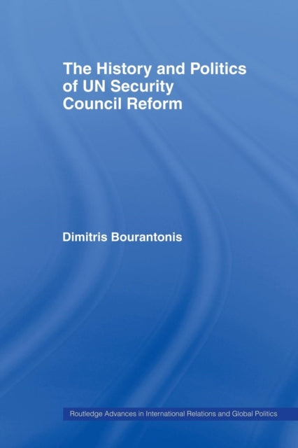 Book cover of: History and Politics of UN Security Council Reform. By: Bourantonis