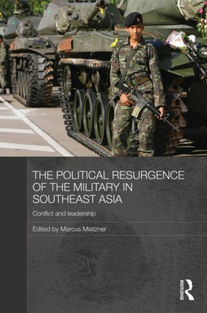 Book cover of: Political Resurgence of the Military in Southeast Asia. By: Marcus Mietzner