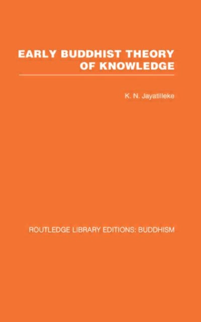 Book cover of: Early Buddhist Theory of Knowledge. By: K N Jayatilleke