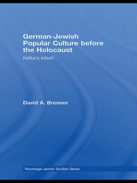 Book cover of: German-Jewish Popular Culture before the Holocaust. By: David A. Brenner