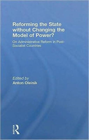 Reforming the State Without Changing the Model of Power?