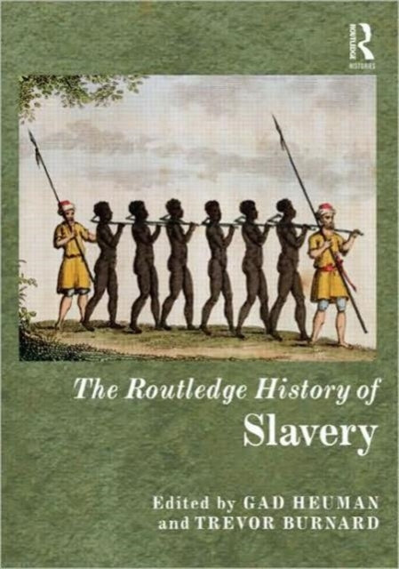 Book cover of: Routledge History of Slavery. By: Gad J. Heuman