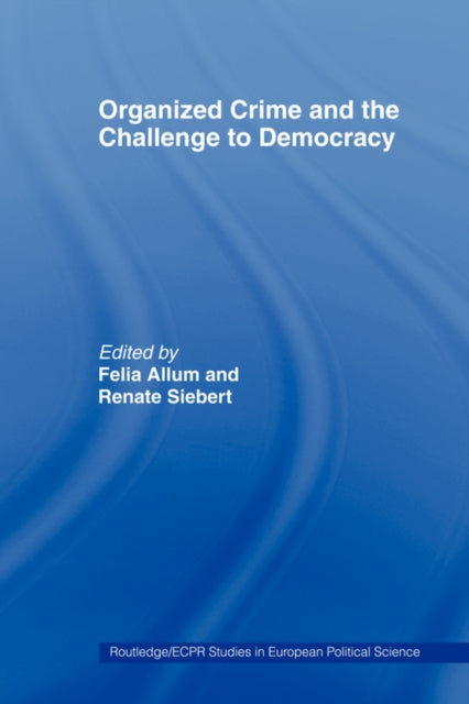 Organised Crime and the Challenge to Democracy