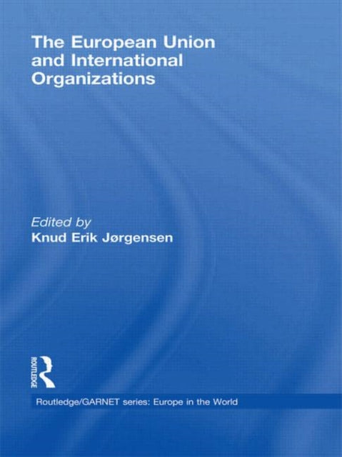 Book cover of: European Union and International Organizations