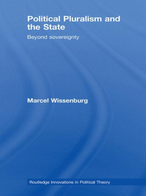 Book cover of: Political Pluralism and the State. By: M. L. J. Wissenburg