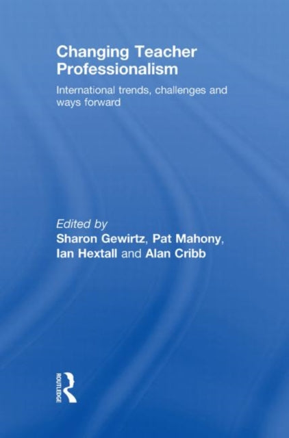 Book cover of: Changing Teacher Professionalism