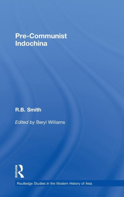 Book cover of: Pre-Communist Indochina. By: R. B. Smith
