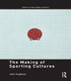 Book cover of: Making of Sporting Cultures. By: John Hughson