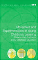 Book cover of: Movement and Experimentation in Young Children's Learning. By: Liselott Mariett Olsson