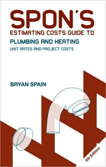 Book cover of: Spon's Estimating Costs Guide to Plumbing and Heating. By: Bryan Spain