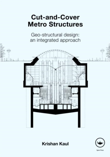 Book cover of: Cut-and-Cover Metro Structures. By: Krishan Kaul