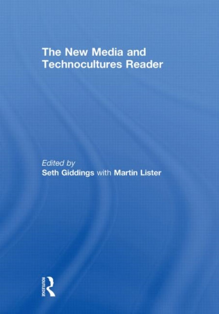 Book cover of: New Media and Technocultures Reader. By: Seth Giddings